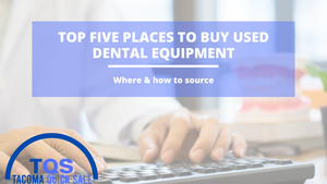 Top Five Places to Buy Used Dental Equipment