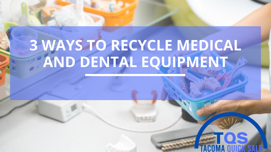 3 Ways to Recycle Medical and Dental Equipment